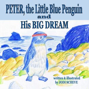 PETER, the little blue penguin and His BIG DREAM
